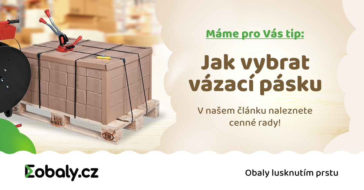 Jak vybrat vázací pásku na balení a paletizaci Eobaly cz